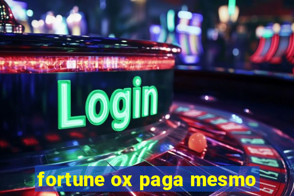 fortune ox paga mesmo